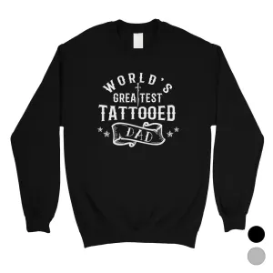 Greatest Tattooed Dad Mens/Unisex Fleece Sweatshirt Strong Fun Dad