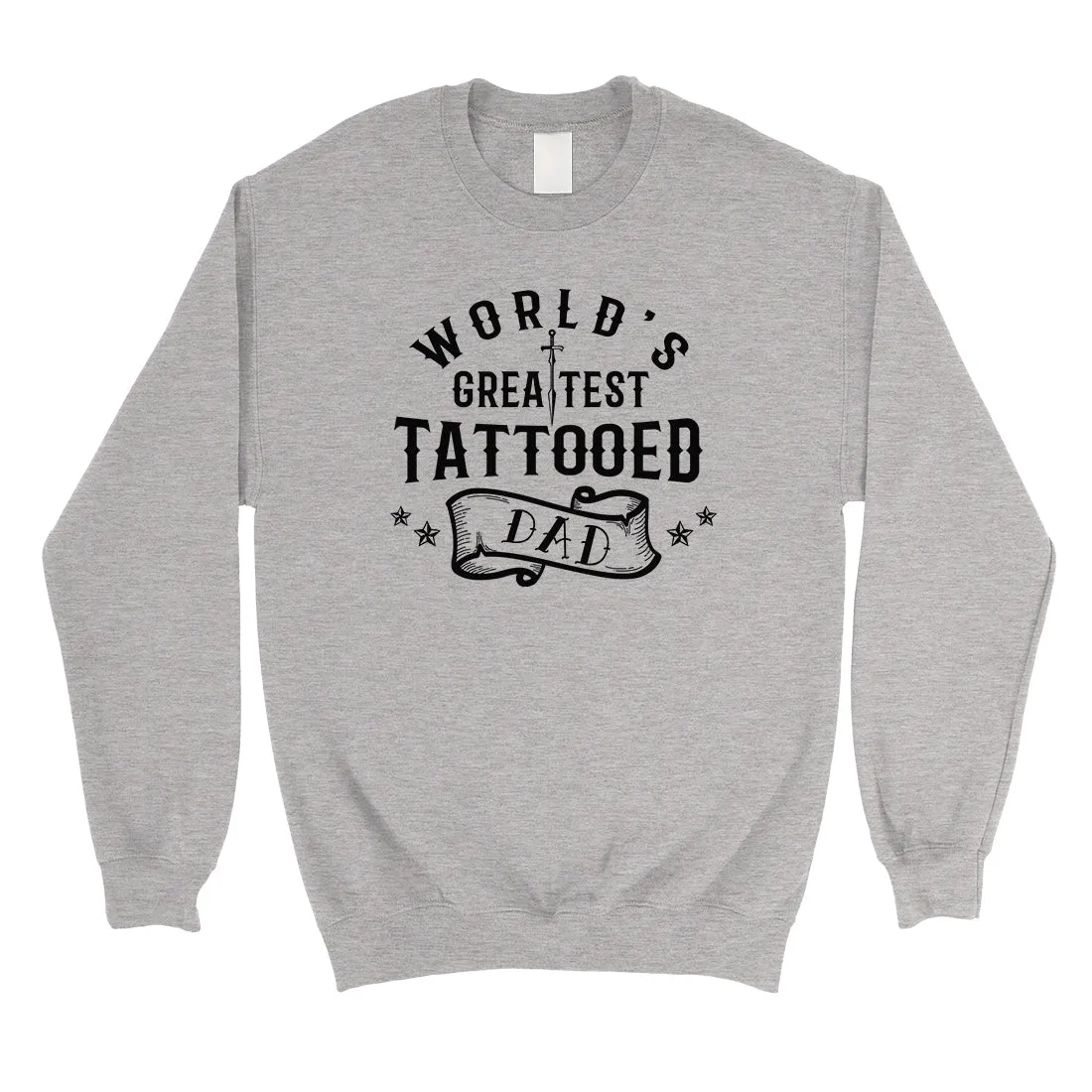 Greatest Tattooed Dad Mens/Unisex Fleece Sweatshirt Strong Fun Dad