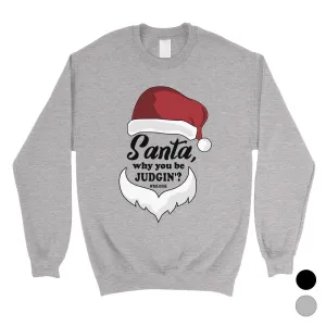 Santa Be Judging Unisex Crewneck Sweatshirt